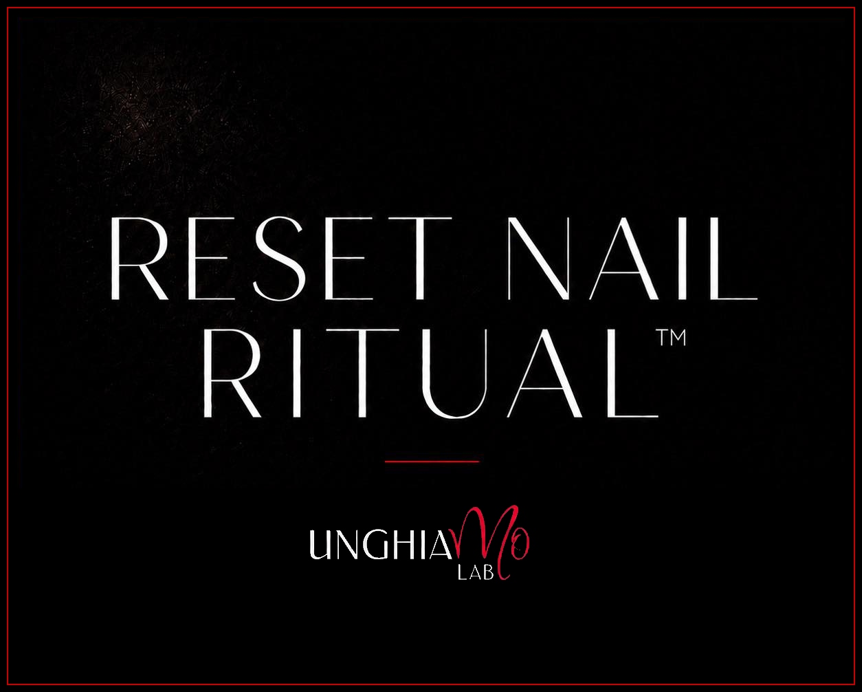 Reset Nail Ritual &mdash; UNGHIAmo LAB
