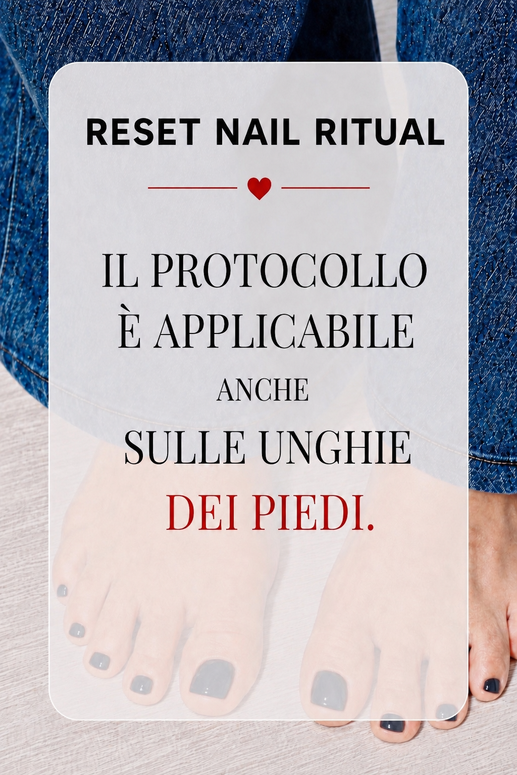 Il protocollo &egrave; applicabile anche sulle unghie dei piedi